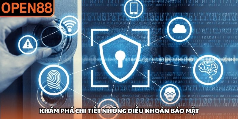 Khám phá chi tiết những điều khoản bảo mật Chính sách bảo mật